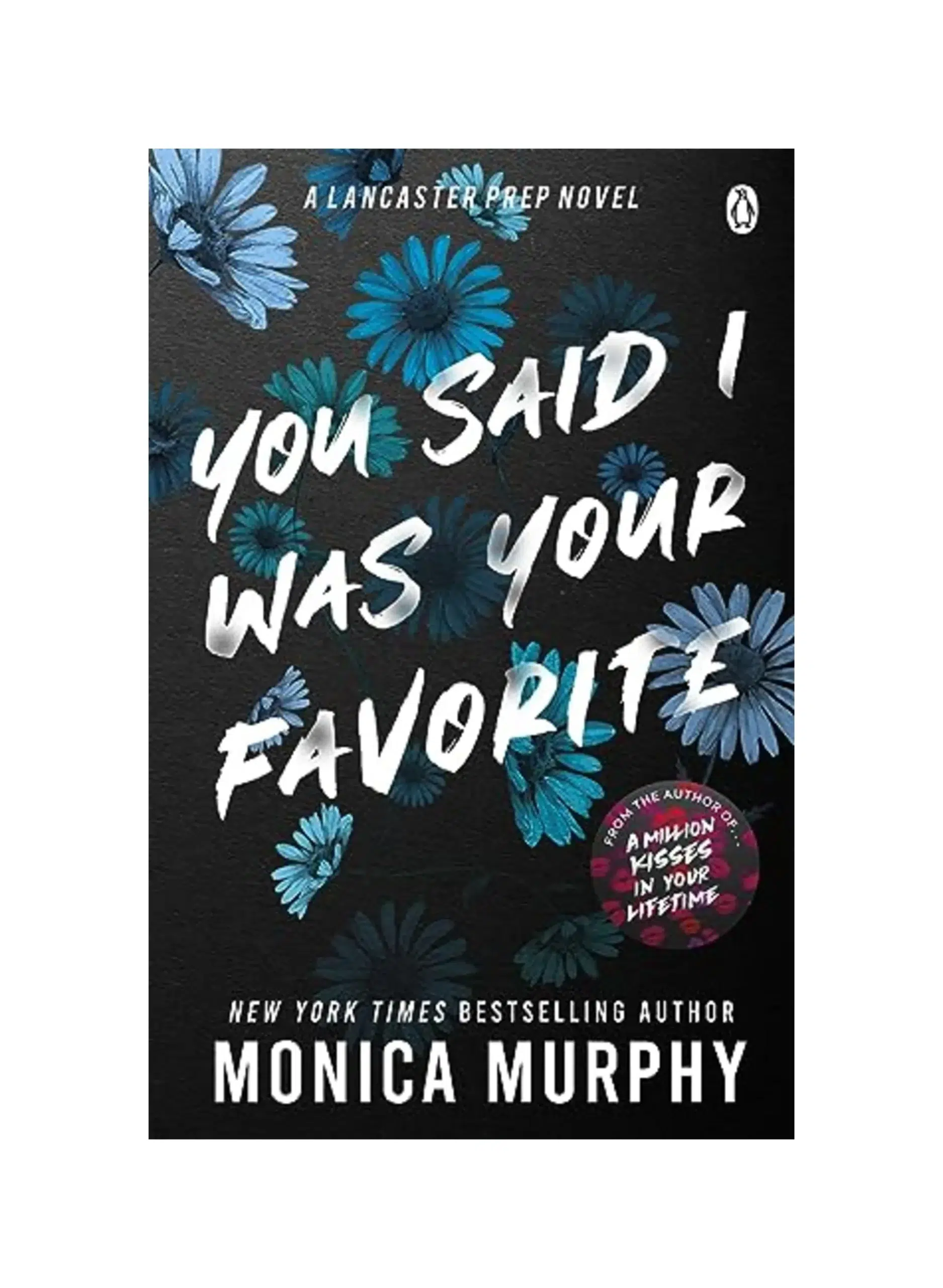 You Said I Was Your Favorite: The exciting next instalment in The Lancaster Prep series!