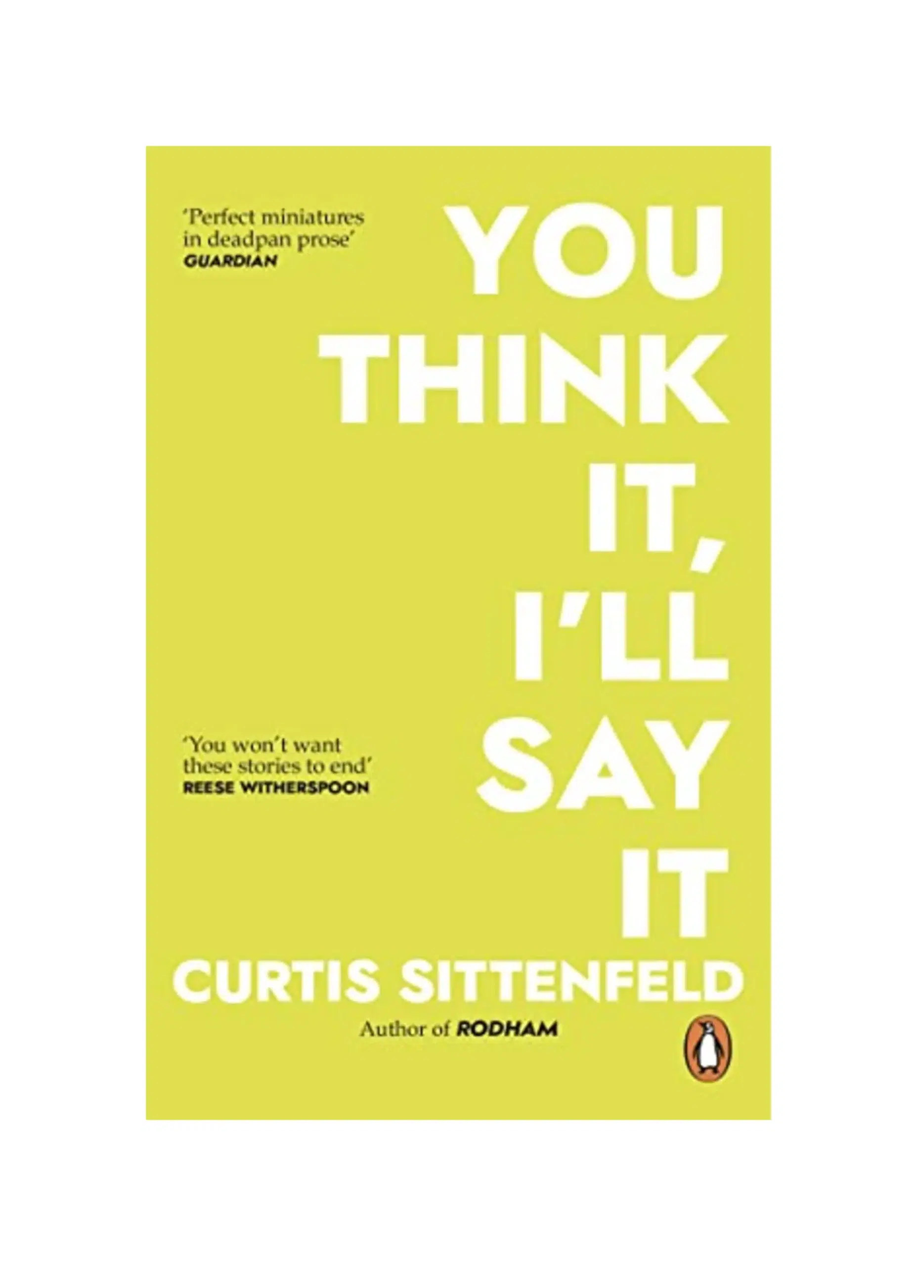 You Think It, I'll Say It: Ten scorching stories of self-deception by the Sunday Times bestselling author