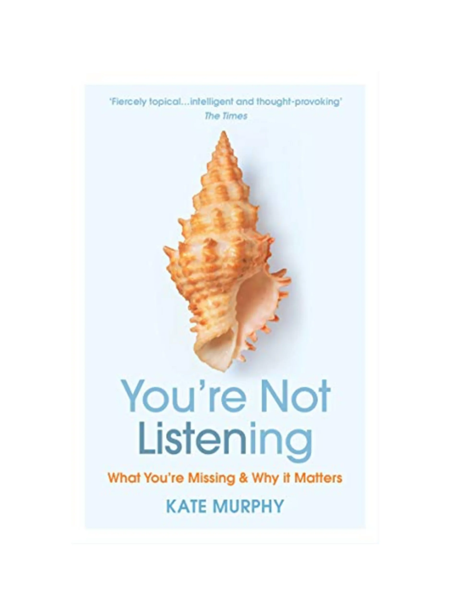 You’re Not Listening: The lost art that can change your life